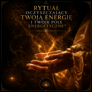 Rytuał oczyszczenia twojej energii i twojego pola energetycznego™
