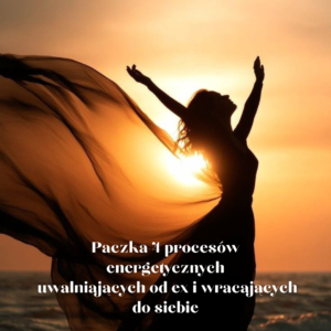 Paczka 4 procesów energetycznych uwalniających od ex i wracających do siebie™