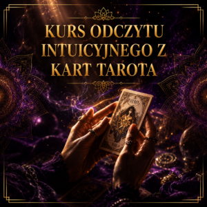 Kurs odczytu intuicyjnego z kart Tarota™