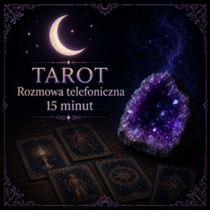 Odczyt z kart tarota- rozmowa telefoniczna 15 minut.